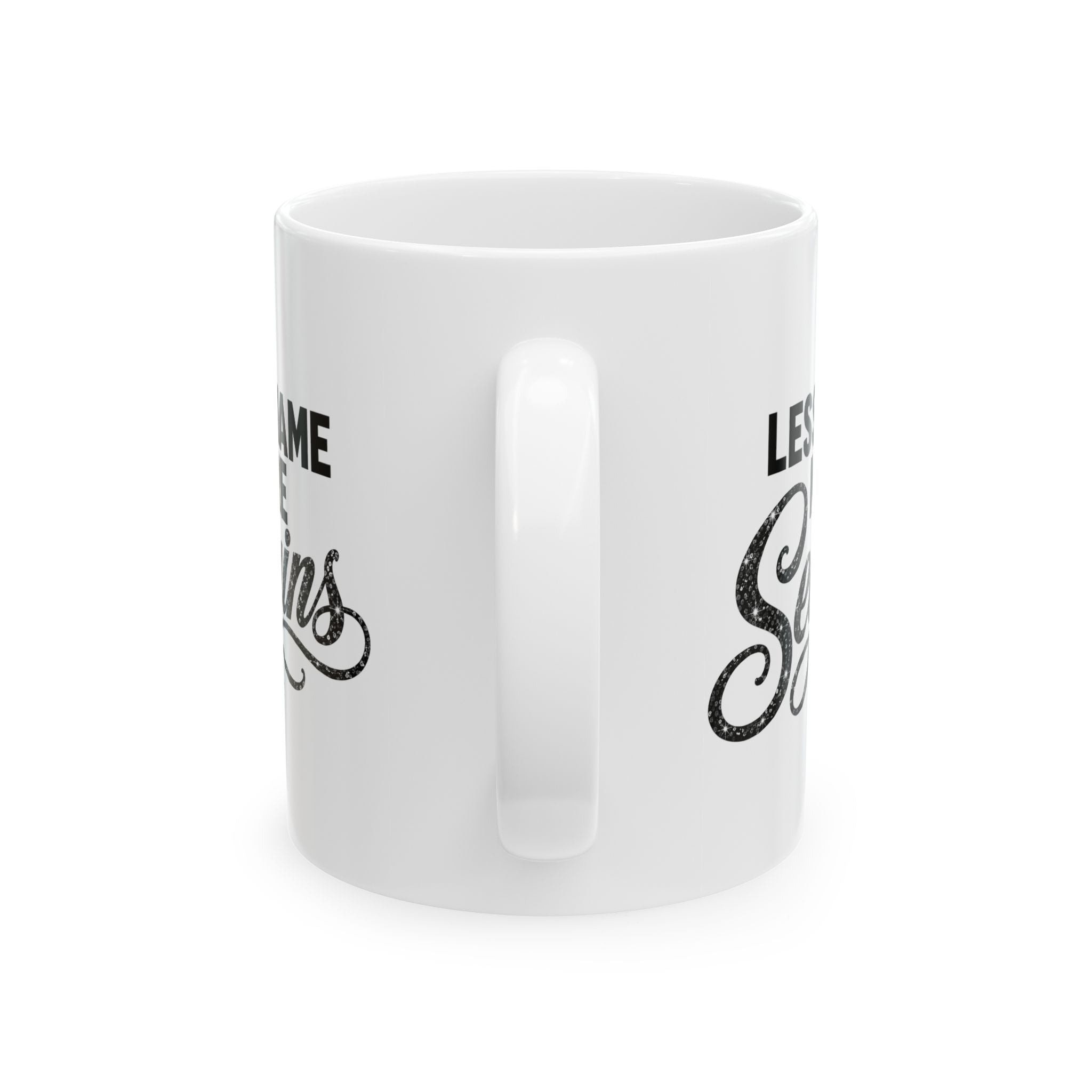 LESS SHAME MORE SEQUINS Ceramic Mug
