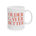 OLDER GAYER BETTER Ceramic Mug — LGBTQ+ Gift | Theatre Noir Blanc