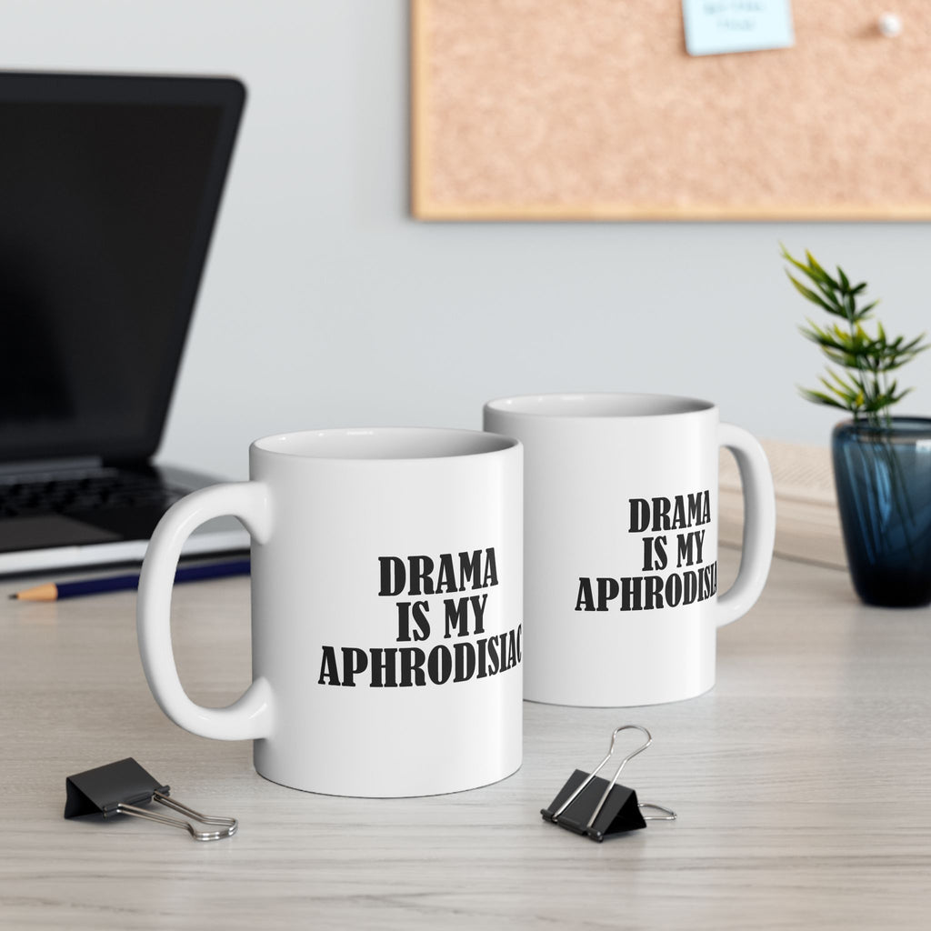 DRAMA IS MY APHRODISIAC Ceramic Mug