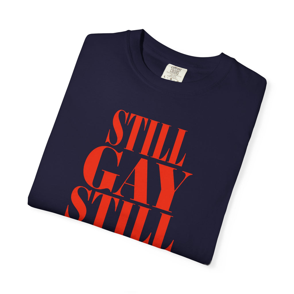 Crewneck Unisex Tee Shirt | STILL GAY STILL HERE | CONVERSATION COLLECTION