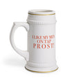 Beer Stein Mug | I LIKE MY MEN ON TAP PROST! |
