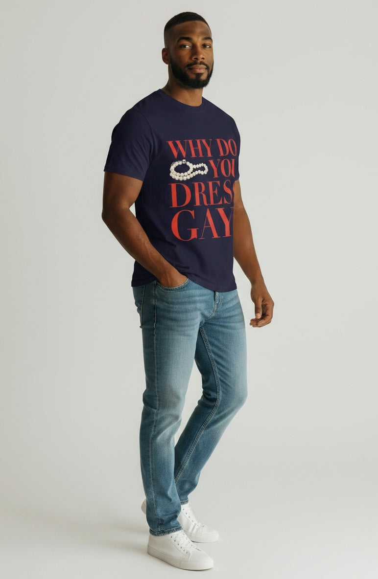 Crewneck Relaxed Fit Tee Shirt |WHY DO YOU DRESS GAY? | CONVERSATION COLLECTION