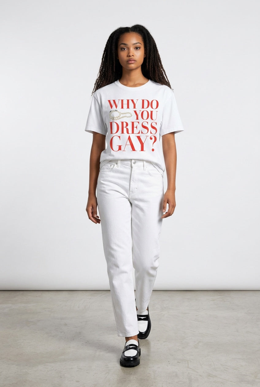Crewneck Relaxed Fit Tee Shirt |WHY DO YOU DRESS GAY? | CONVERSATION COLLECTION