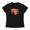 Women's Slim Fit Crewneck Tee | BLACK DOESN'T APOLOGIZE