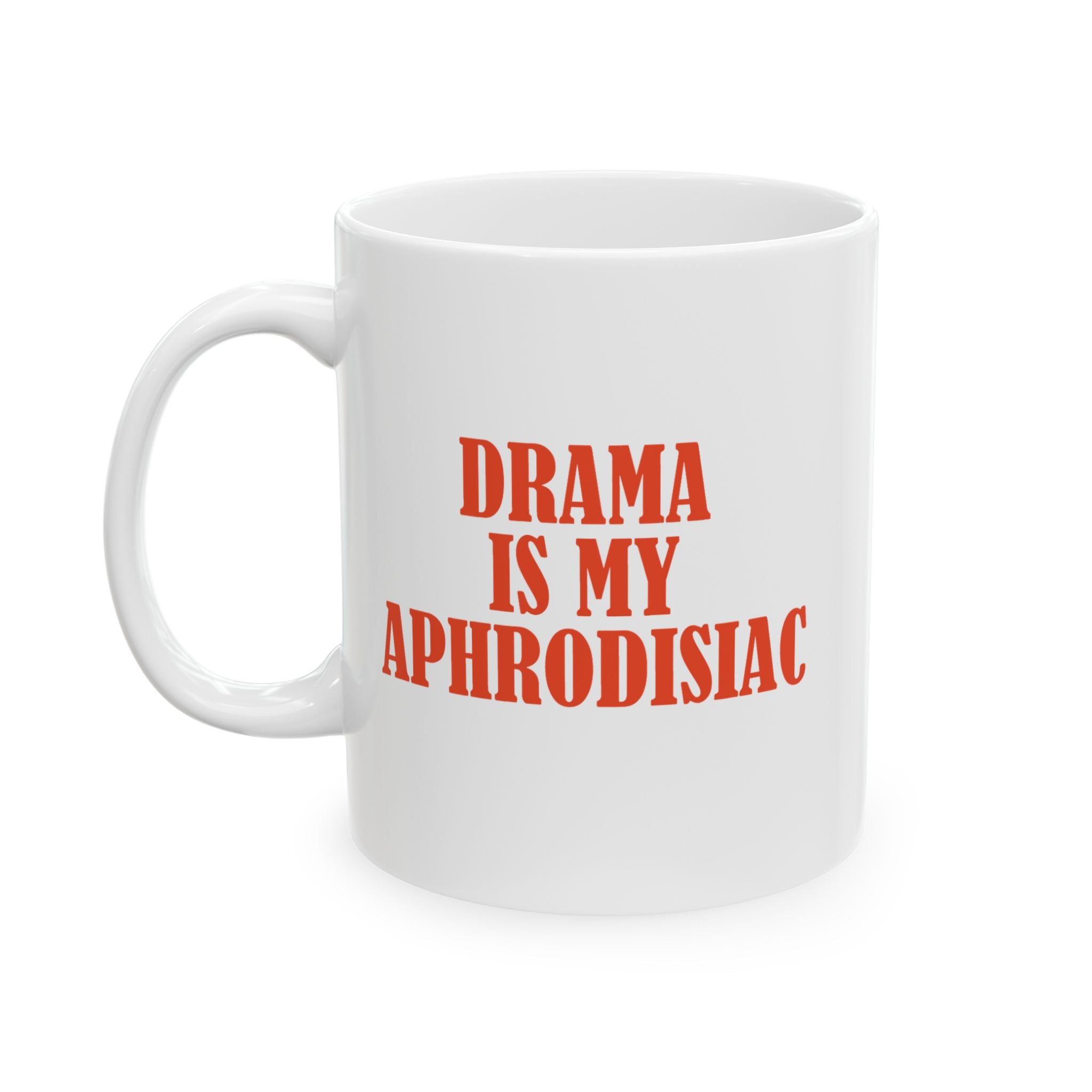 Drama Is My Aphrodisiac — Theatre Lover Ceramic Mug | Theatre Noir Blanc