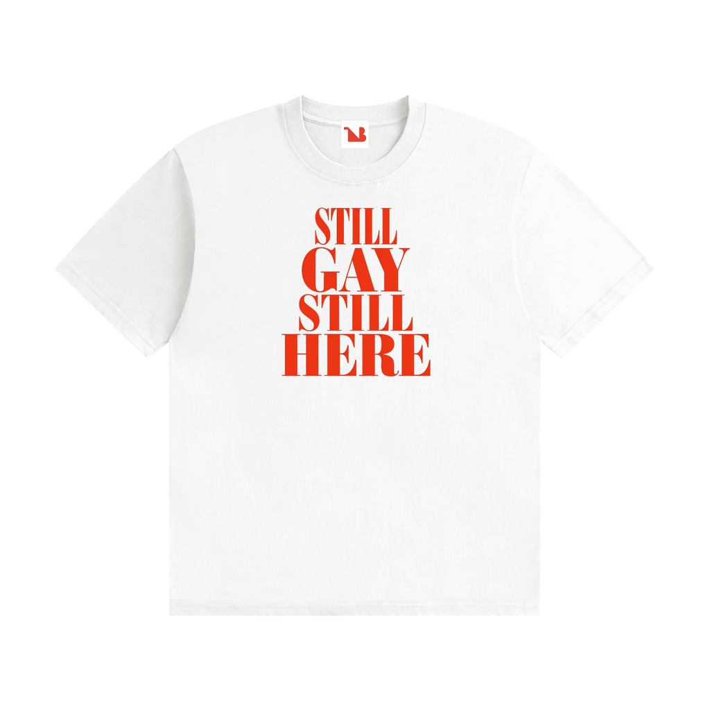 Unisex Seamless 100% Cotton Tee | STILL GAY STILL HERE