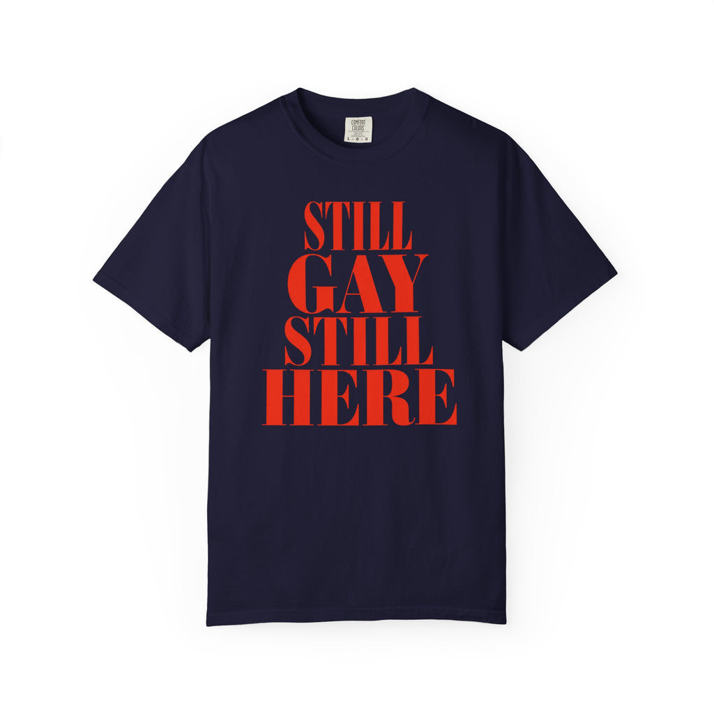 Crewneck Unisex Tee Shirt | STILL GAY STILL HERE | CONVERSATION COLLECTION