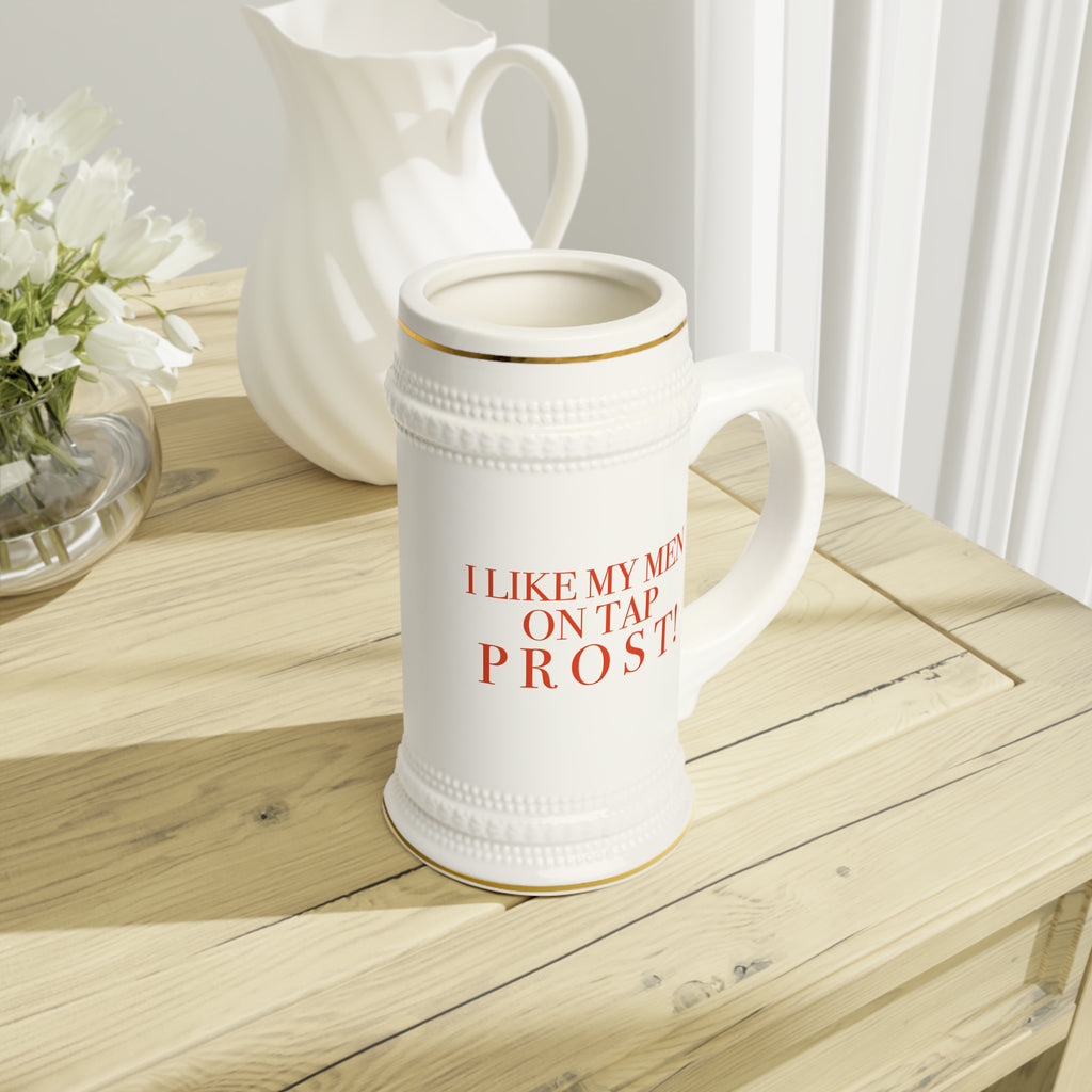 Beer Stein Mug | I LIKE MY MEN ON TAP PROST! |