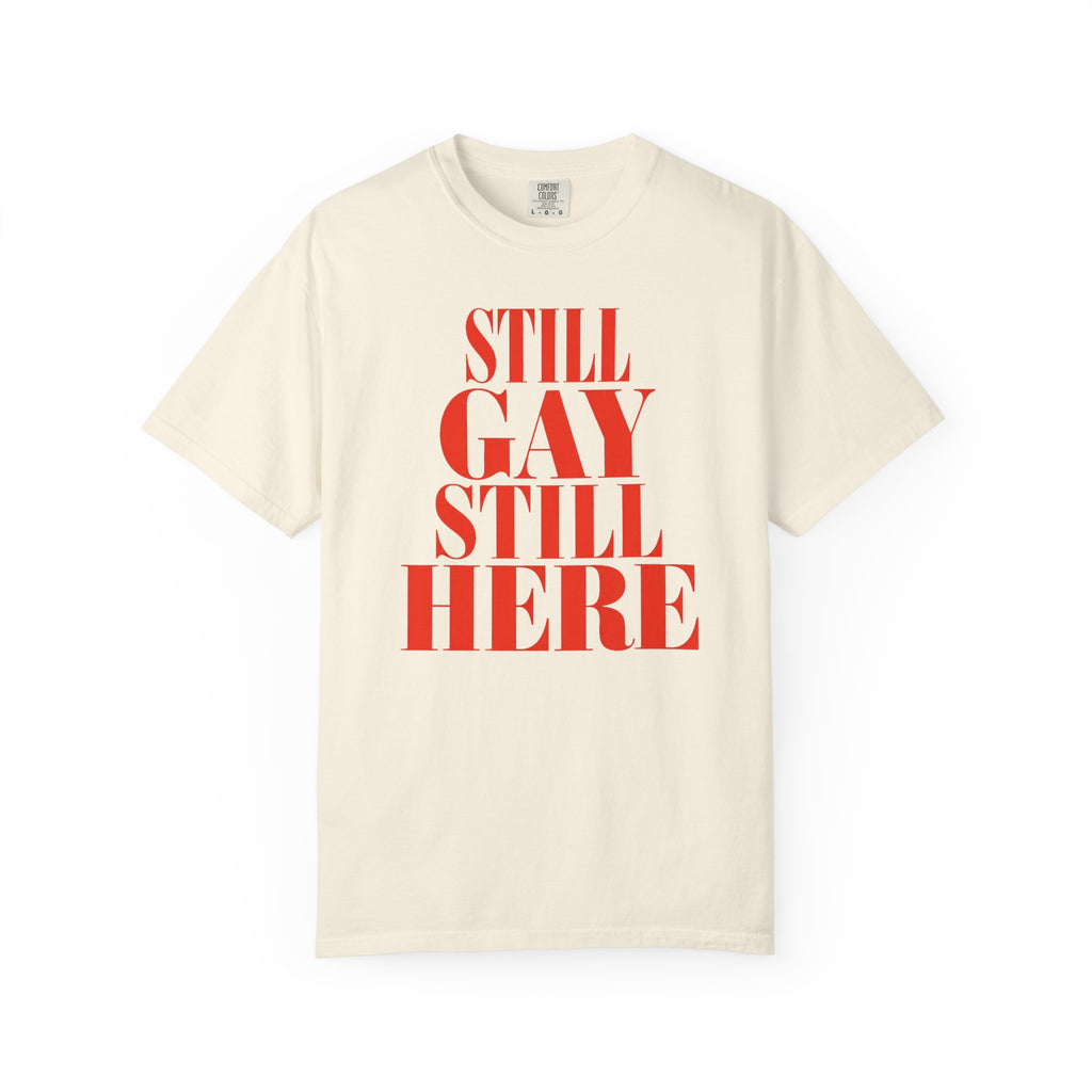 Crewneck Unisex Tee Shirt | STILL GAY STILL HERE | CONVERSATION COLLECTION