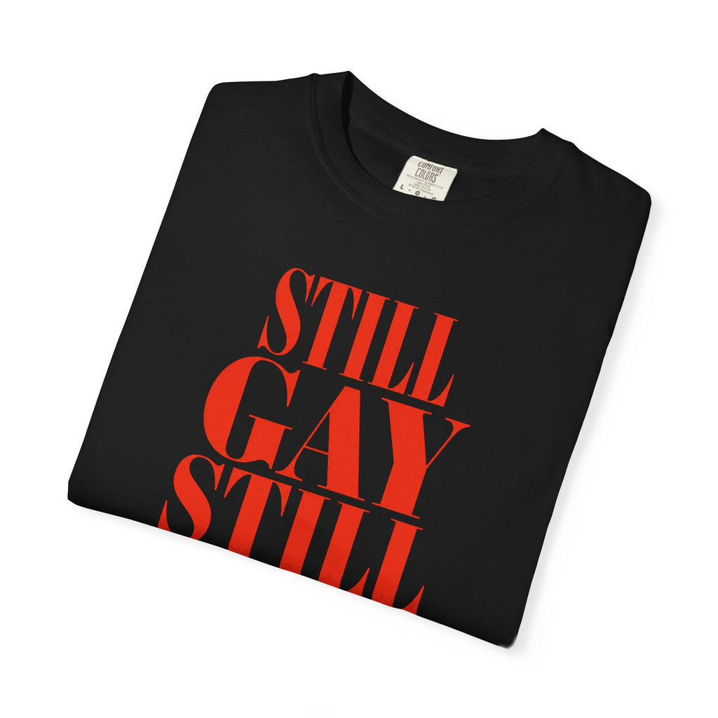 Crewneck Unisex Tee Shirt | STILL GAY STILL HERE | CONVERSATION COLLECTION
