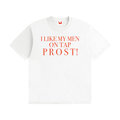 Unisex Seamless 100% Cotton Tee | I LIKE MY MEN ON TAP PROST!