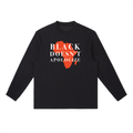 Unisex Loose Fit Long-Sleeve Crewneck Tee | BLACK DOESN'T APOLOGIZE