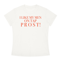 Women's Slim Fit Crewneck T-Shirt | I LIKE MY MEN ON TAP PROST!
