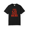 Crewneck Relaxed Fit Tee — STILL GAY STILL HERE | Gay Icon Collection