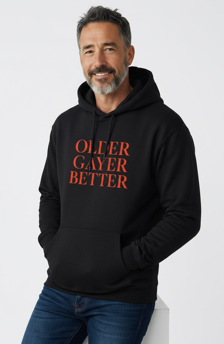 Hoodie Unisex |OLDER GAYER BETTER | GAY ICON COLLECTION